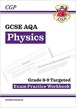 New GCSE Physics AQA Grade 8-9 Targeted Exam Practice Workbook (includes answers): perfect for the 2022 and 2023 exams (CGP GCSE Physics 9-1 Revision)