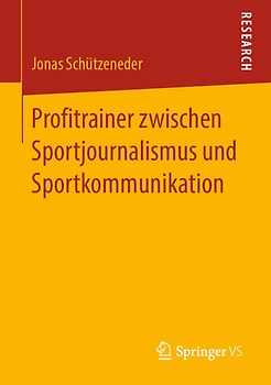 Profitrainer zwischen Sportjournalismus und Sportkommunikation
