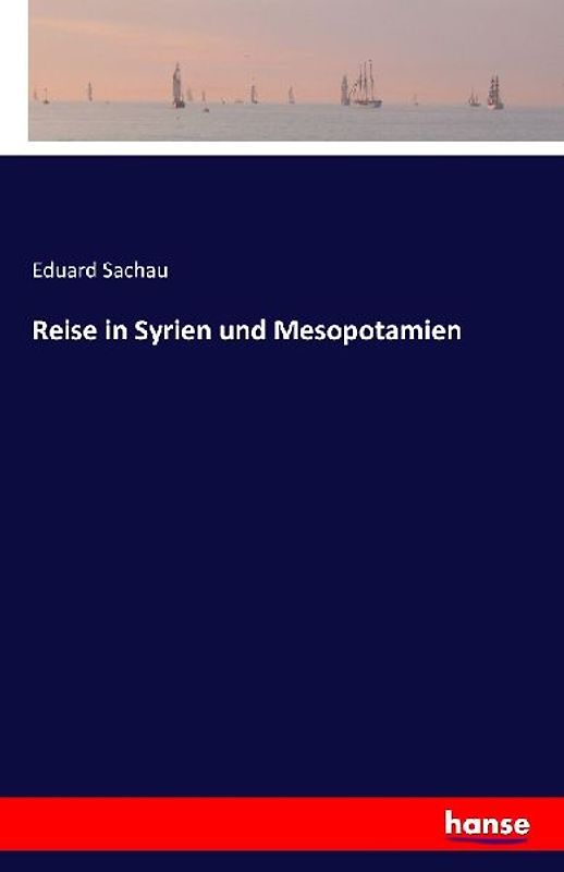 Reise in Syrien und Mesopotamien