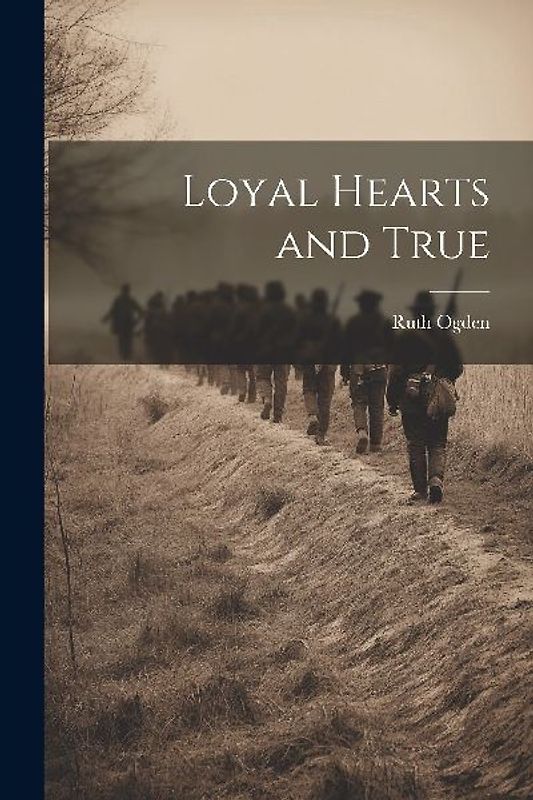Loyal Hearts and True