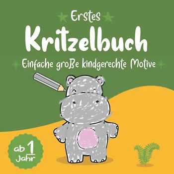 Kritzelbuch ab 1 Jahr: Erstes Ausmalbuch für Kleinkinder mit großen einfachen Motiven zum ausmalen und zur Förderung der Kreativität und Feinmotorik, ... Kindergarten für Jungen, Mädchen ab 1 - 3
