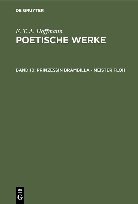 E. T. A. Hoffmann: Poetische Werke / Prinzessin Brambilla - Meister Floh