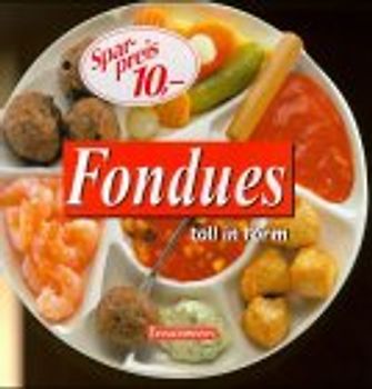 Fondues - Toll in Form