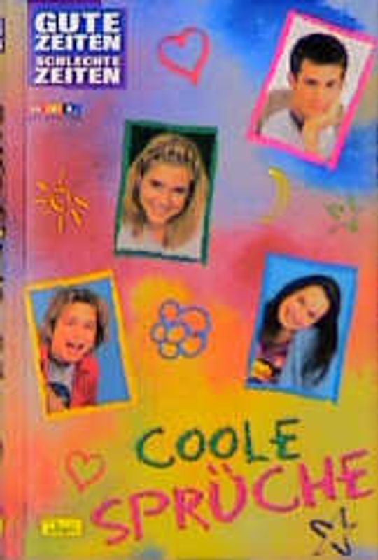 Gute Zeiten, schlechte Zeiten. TV-Roman / Coole Sprüche