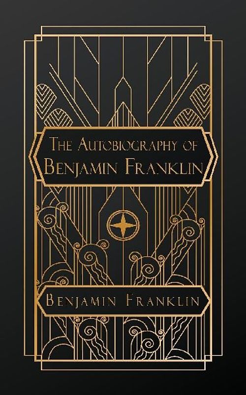 The Autobiography of Benjamin Franklin
