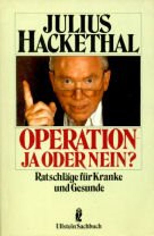 Operation - ja oder nein?. Ratschläge für Kranke und Gesunde