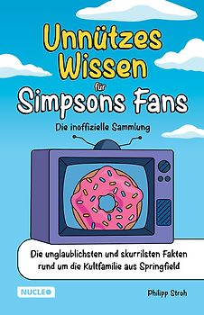 Unnützes Wissen für Simpsons Fans – Die inoffizielle Sammlung