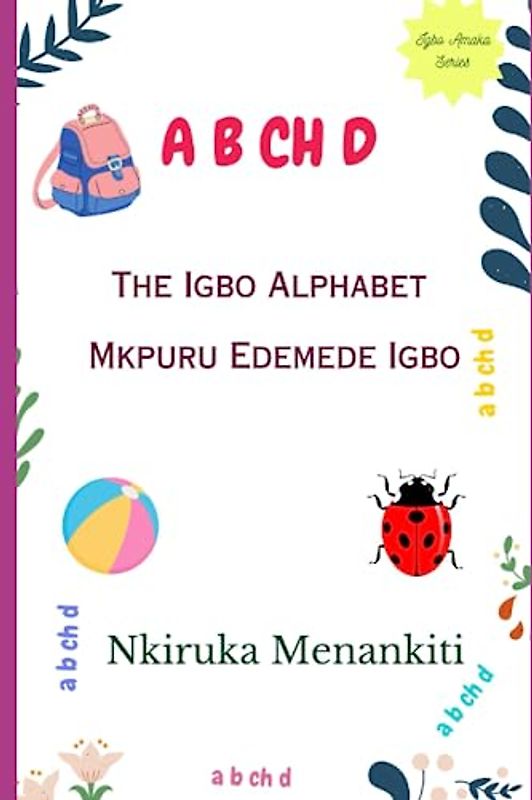 The Igbo Alphabets: Mpkụrụ edemede Igbo