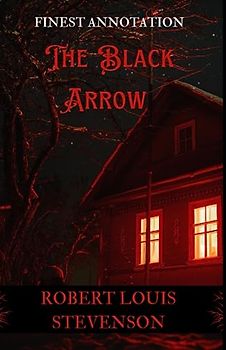 The Black Arrow (Finest Annotation)