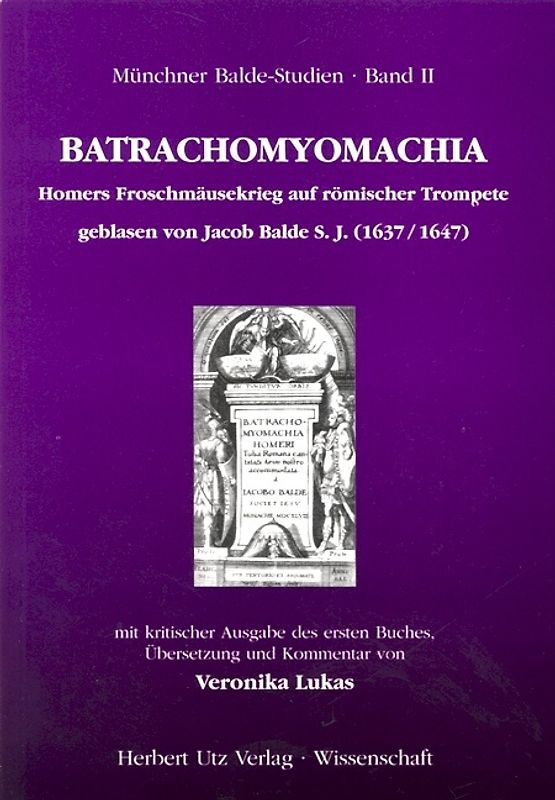 Batrachomyomachia - Homers Froschmäusekrieg auf römischer Trompete geblasen von Jacob Balde