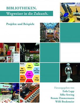 Bibliotheken. Wegweiser in die Zukunft.