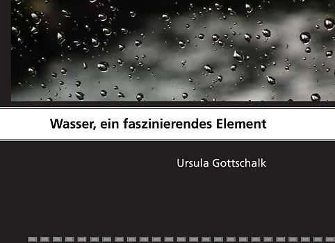 Wasser, ein faszinierendes Element