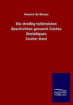 Die dreißig tolldreisten Geschichten genannt Contes Drolatiques