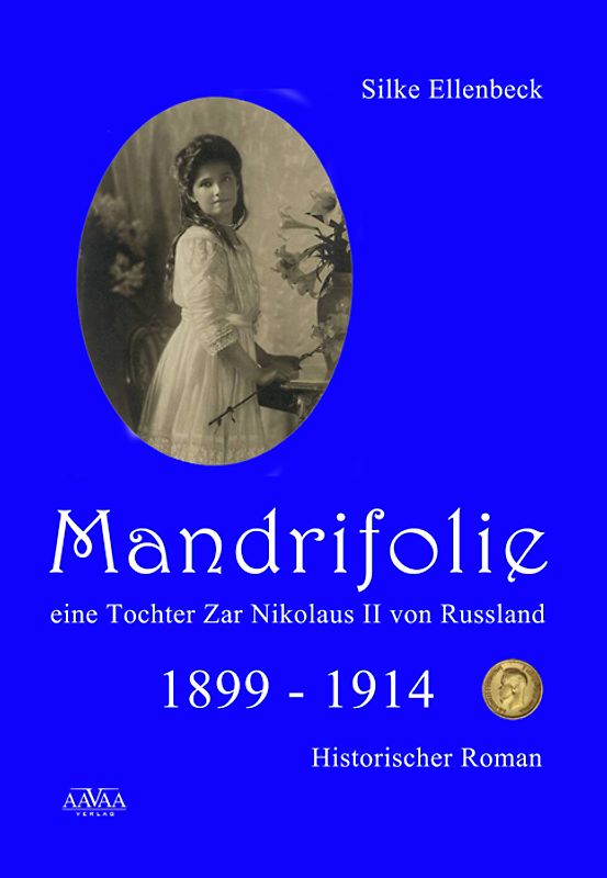 Mandrifolie - Eine Tochter Zar Nikolaus II von Russland (Band 1) -Sonderformat Großschrift-