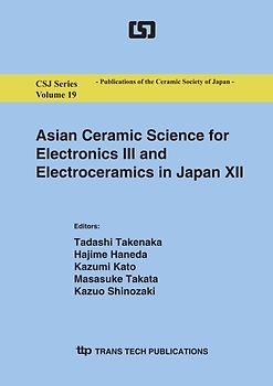Asian Ceramic Science for Electronics III and Electroceramics in Japan XII