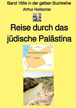 gelbe Buchreihe / Reise durch das jüdische Palästina – Band 166e in der gelben Buchreihe bei Jürgen Ruszkowski - Farbe