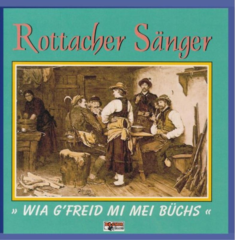 Rottacher Sänger - Wia G'Freid Mi Mei Büchs