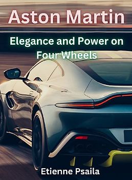 Aston Martin - Elegance And Power On Four Wheels