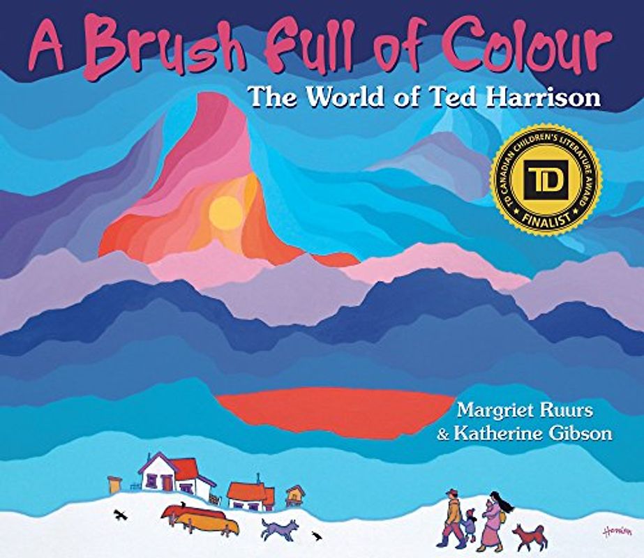 Brush Full of Colour: The World of Ted Harrison