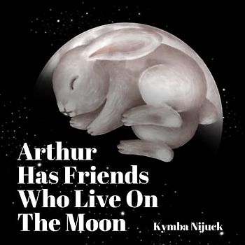 Arthur Has Friends Who Live On The Moon: A PERSONALIZED Bedtime Story, Reassuring and Comfortable, Inspiring Gentle Curiosity and Creativity in Your Child (Arthur's Personalized Library)
