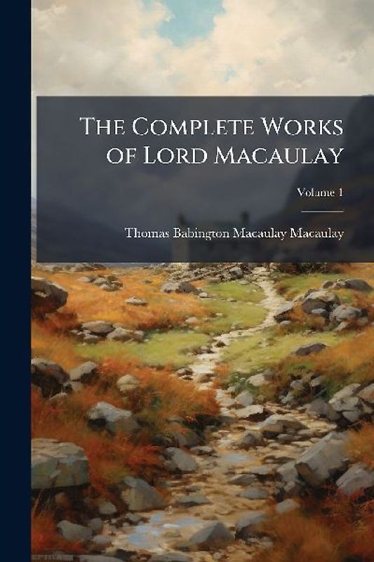 The Complete Works of Lord Macaulay