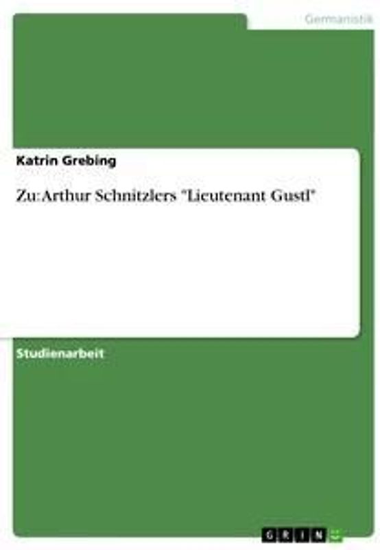 Zu: Arthur Schnitzlers "Lieutenant Gustl"