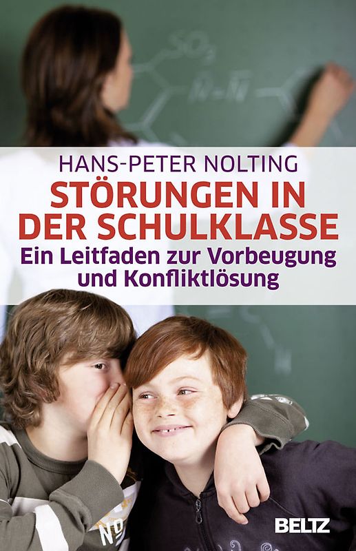 Störungen in der Schulklasse. Ein Leitfaden zur Vorbeugung und Konfliktlösung
