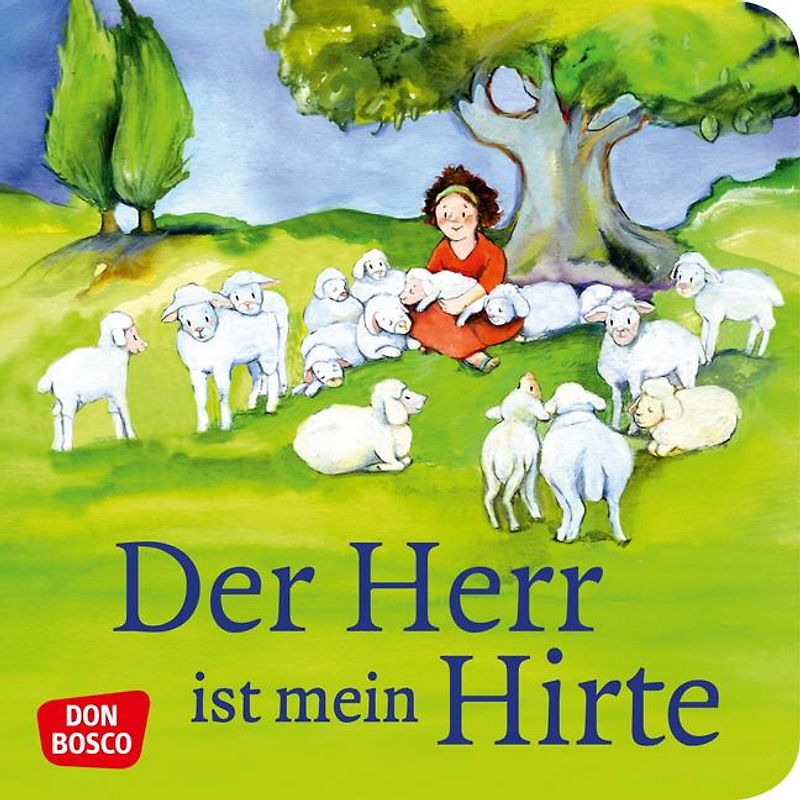 Der Herr ist mein Hirte. Mini-Bilderbuch.. Don Bosco Minis: Kinderbibelgeschichten.