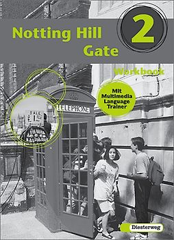 Notting Hill Gate - Neubearbeitung. Lehrwerk für den Englischunterricht / Notting Hill Gate - Ausgabe 2000. Workbook 2 mit Multimedia Language Trainer