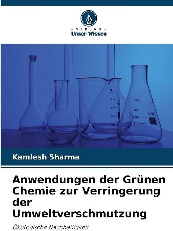 Anwendungen der Grünen Chemie zur Verringerung der Umweltverschmutzung