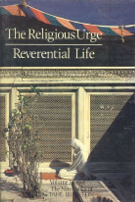 Religious Urge, the Reverential Life
