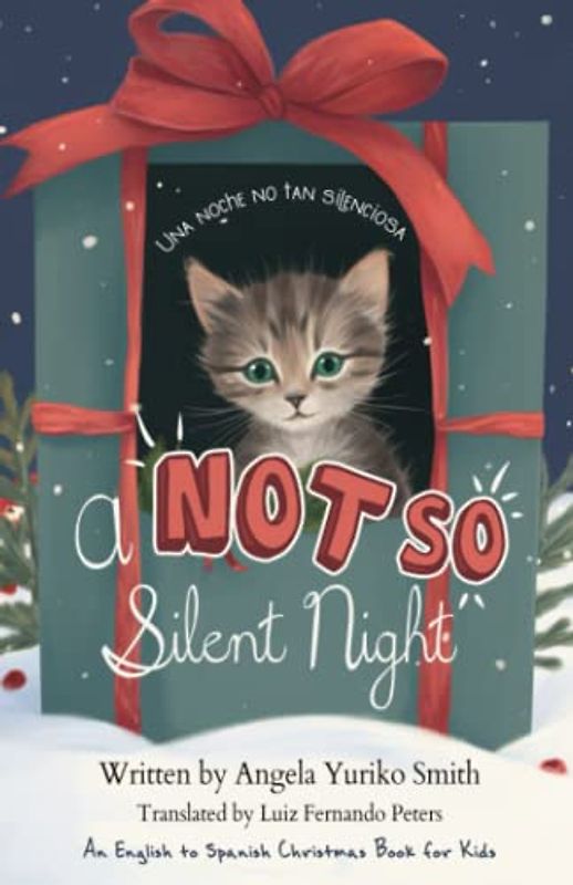 A Not So Silent Night / Una noche no tan silenciosa: An English to Spanish Christmas Book for Kids | Un libro bilingüe para niños en inglés y en español