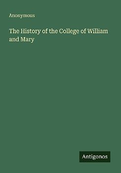 The History of the College of William and Mary