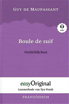 Boule de suif / Fettklößchen (Buch + MP3 Audio-CD) - Lesemethode von Ilya Frank - Zweisprachige Ausgabe Französisch-Deutsch