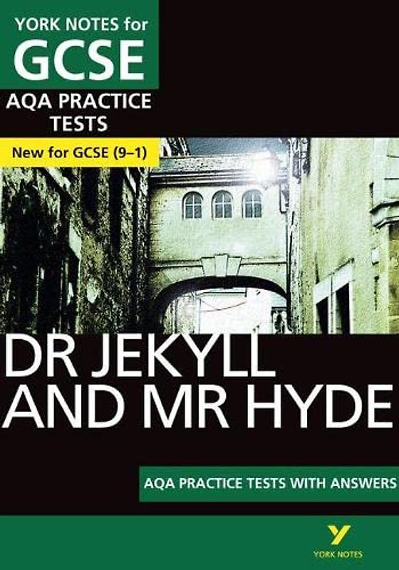 DR JEKYLL AND MR HYDE: AQA PRACTICE TESTS WITH ANSWERS: - the best way to practise and feel ready for 2022 and 2023 assessments and exams (York Notes)