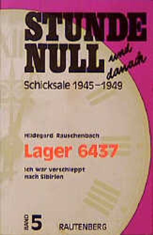 Lager 6437. Ich war verschleppt nach Sibirien