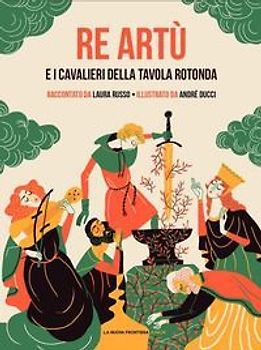 Re Artù e i cavalieri della Tavola rotonda