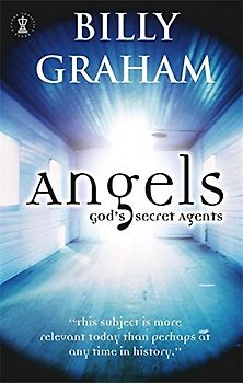 Angels: God's Secret Agents - Graham, Billy