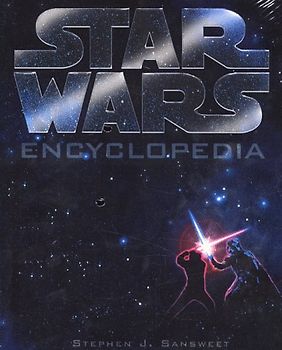 "Star Wars" Encyclopedia - Sansweet, Stephen J.