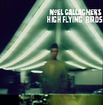 Noel Gallagher - Noel Gallagher's High Flying Birds