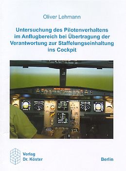 Untersuchung des Pilotenverhaltens im Anflugbereich bei Übertragung der Verantwortung zur Staffelungseinhaltung ins Cockpit