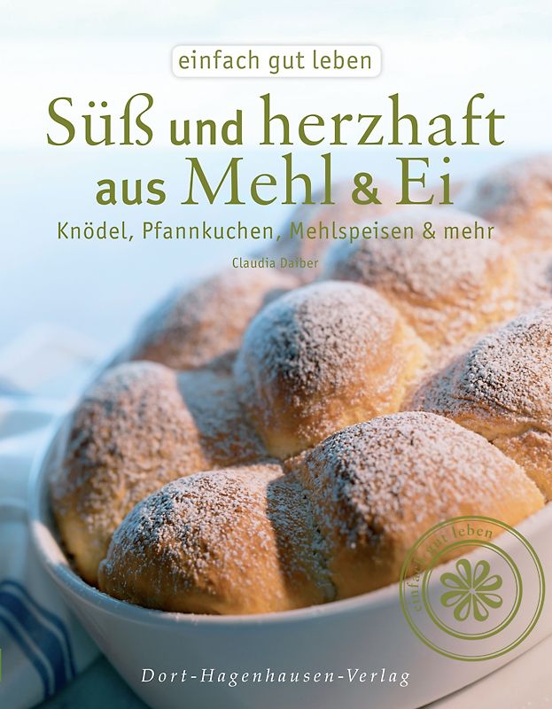 Süß und herzhaft aus Mehl & Ei