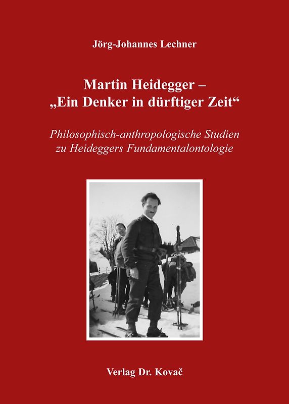 Martin Heidegger – „Ein Denker in dürftiger Zeit“