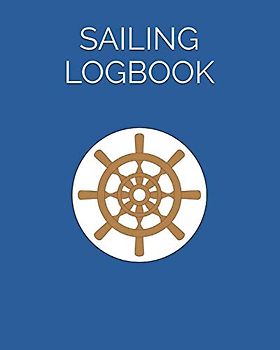 Sailing Logbook: For Sailboats & Motorboats | Record Essential Passage Information