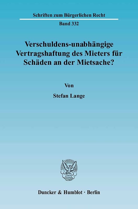 Verschuldens-unabhängige Vertragshaftung des Mieters für Schäden an der Mietsache?