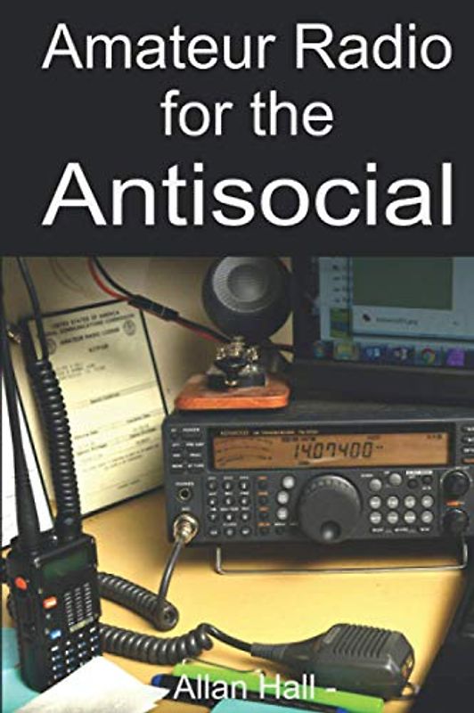 Amateur Radio for the Antisocial: It’s not all about the ragchew