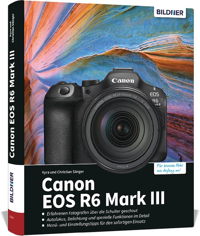 Canon EOS R6 Mark III - Das umfangreiche Praxisbuch zu Ihrer Kamera