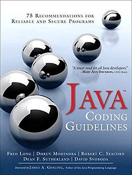 Java Coding Guidelines: 75 Recommendations for Reliable and Secure Programs: 75 Recommendations for Reliable and Secure Programs (SEI Series in Software Engineering)