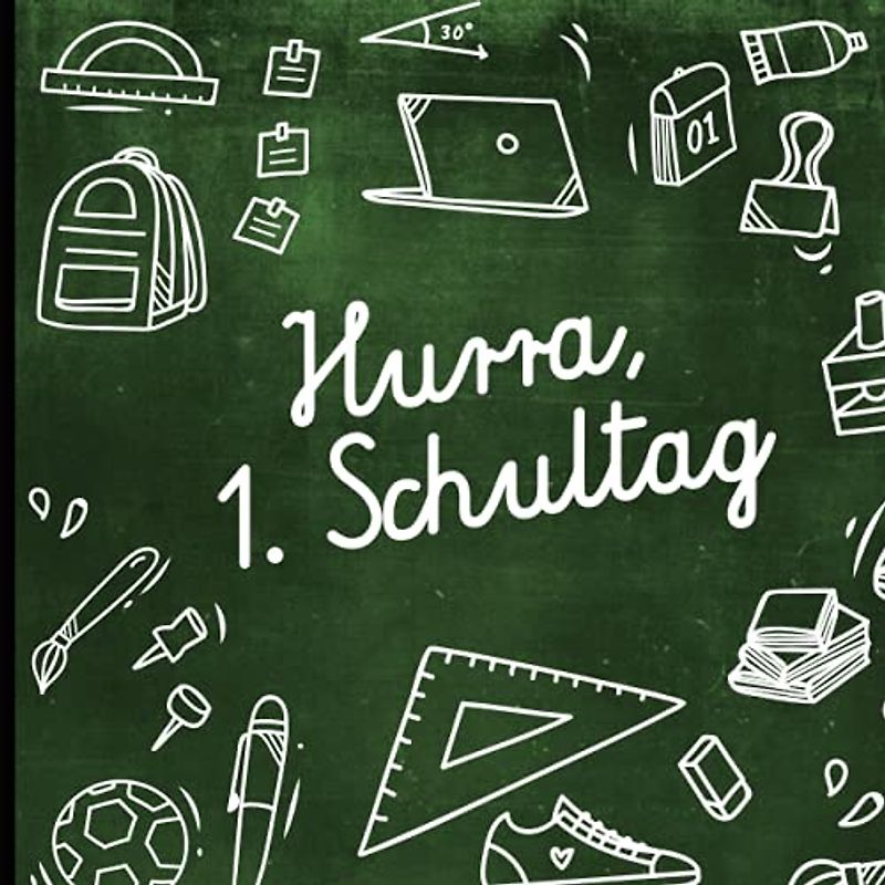 Einschulung Gästebuch: Hurra 1. Schultag ein Erinnerungsalbum zum Schulstart für Erstklässler das Geschenk für Schulkind und Schulanfänger mit Glückwünsche und Erinnerungen der Gäste