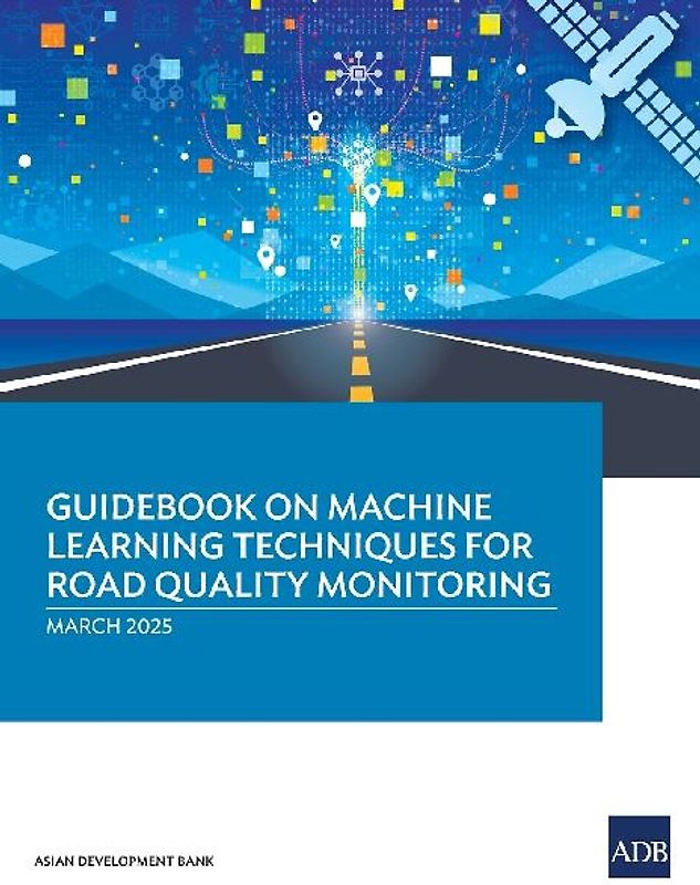 Guidebook on Machine Learning Techniques for Road Quality Monitoring